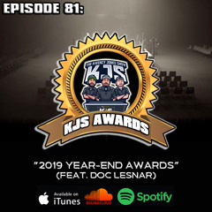 KJS | Episode 81 - "2019 Year-End Awards" (feat. Doc Lesnar)