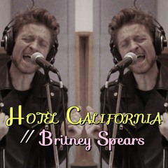 Hotel California // Britney Spears