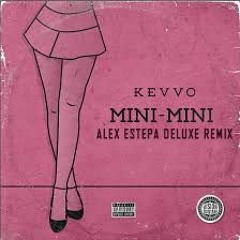 KEVVO - Mini Mini (Alex Estepa Edit 95.)