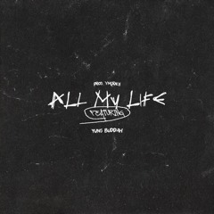All My Life ft. Yung Buddah