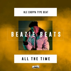 [Free] Nle Choppa x Blueface Type Beat "All The Time" Prod. By @Beaziebeats