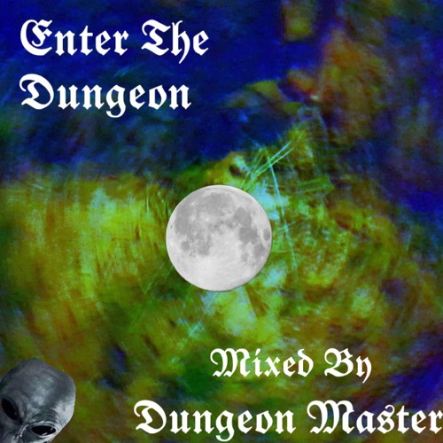 Enter The Dungeon (Mini-Mix By Dungeon Master)