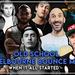Old School Melbourne Bounce Mix - When It All Started -