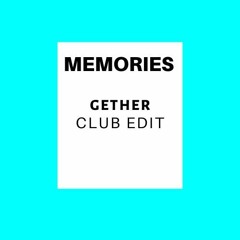 Memories (GETHER Club edit)