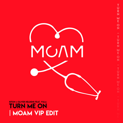 Riton x Oliver Heldens feat. Vula - Turn Me On (MOAM VIP EDIT)