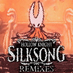 Hollow Knight Silksong Remixes