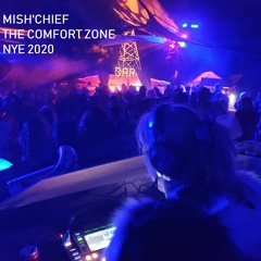 NYE The Comfort Zone 2020 - MISH'CHIEF