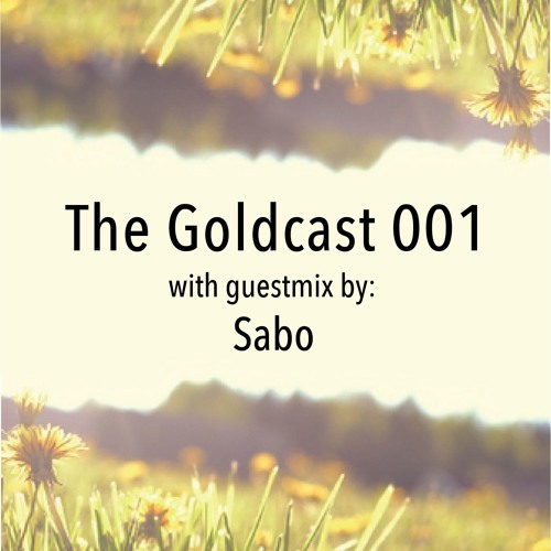 The Goldcast 001 (Jan 3, 2020) with guestmix by Sabo