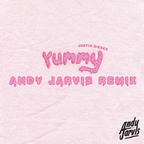 Justin Bieber Yummy Andy Jarvis Remix Free Download להורדה