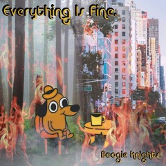 Everything Is Fine.