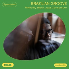 Brazilian groove – Mixed by Black Jazz Consortium