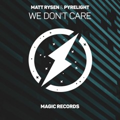 Matt Rysen & Pyrelight - We Don't Care