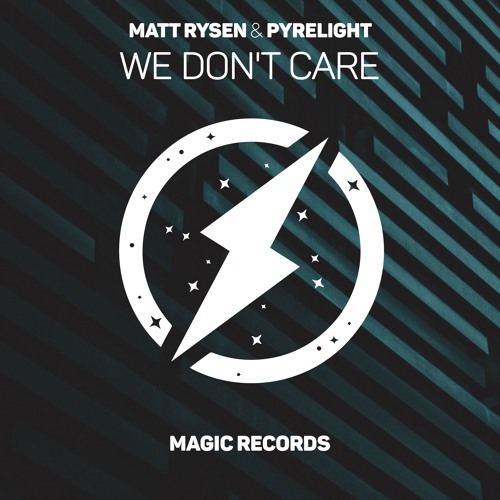 Matt Rysen & Pyrelight - We Don't Care