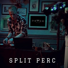 Split Perc - Pryer