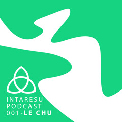 Intaresu Podcast 001 - Le Chu
