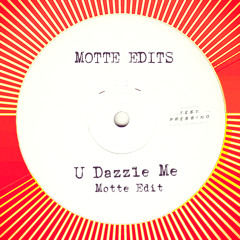 U Dazzle Me (Motte Edit)