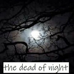 The Dead of Night