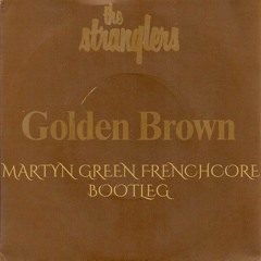 MGM Presents The Stranglers - Golden Brown ( Martyn Green Frenchcore Bootleg ) FILTERED COPYRIGHT