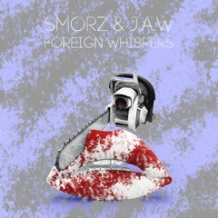 Smorz & J.A.W.- Foreign Whispers (Dubmove Remix)
