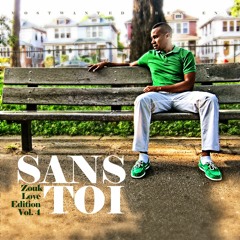 "SANS TOI" ZOUK LOVE EDITION VOL.4