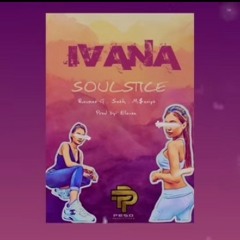 SOULSTICE - IVANA (OFFICIAL AUDIO)