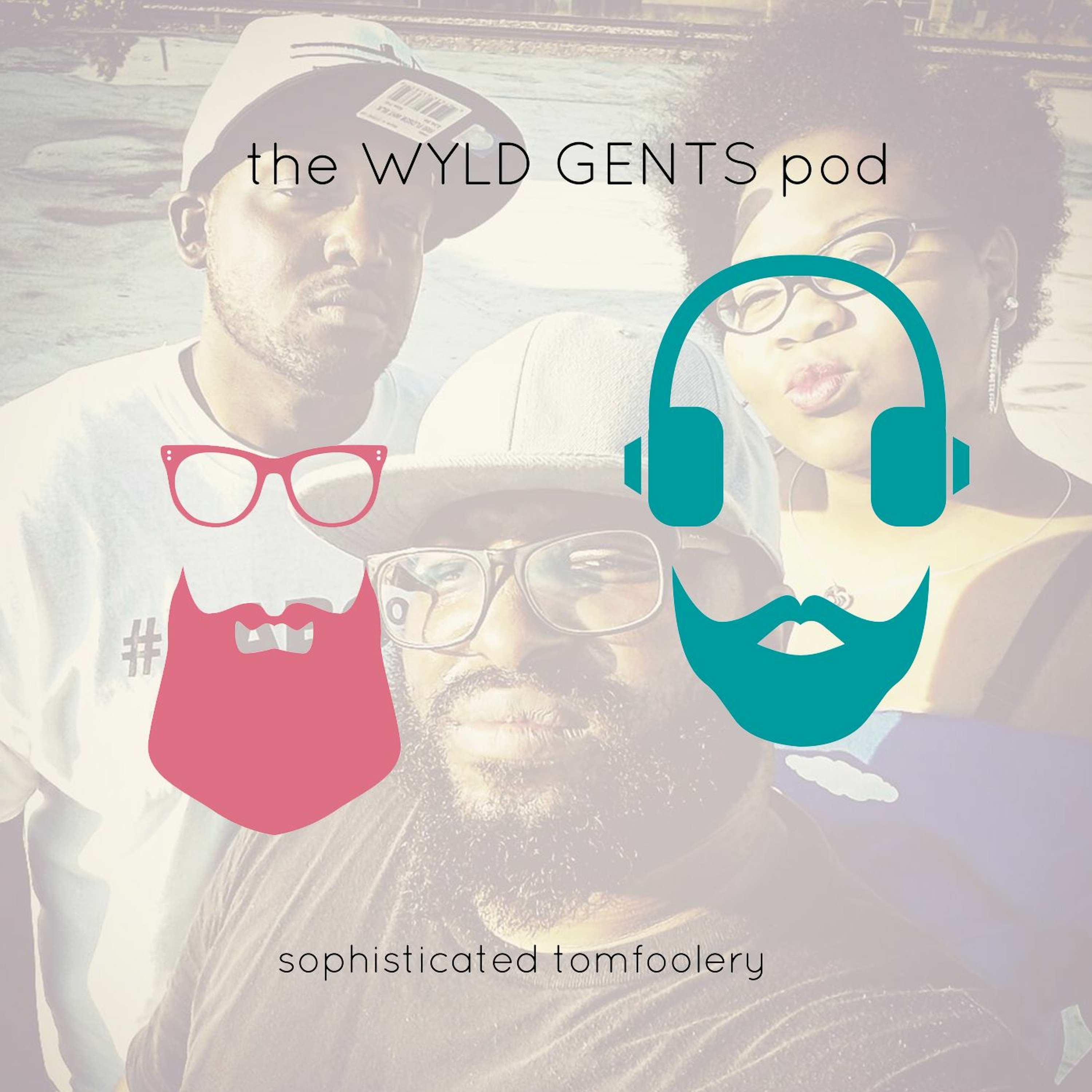 The Wyld Gents Pod