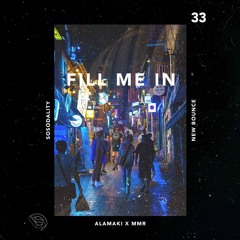 Alamaki & MMR - Fill me In [New Bounce #33]