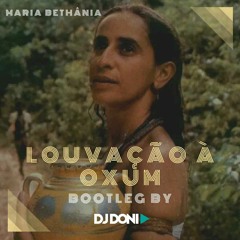 Maria Bethânia -Louvaçäo À Oxum (DJ Doni - Bootleg 2020)