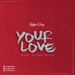 Your Love (Prod. By Eze Young)