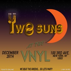 Two Suns @ VNYL 12.26.19 (B-T-G)