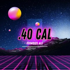 .40 CAL (Prod. by Darkboy)