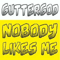 Nobody Likes Me