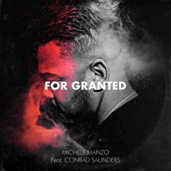 For Granted (feat. Conrad Saunders)
