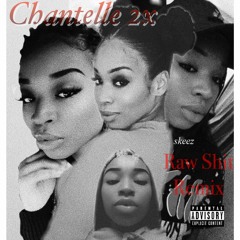 Chantelle 2x "RAW SHIT" REMIX