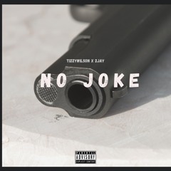 No Joke ( TizzyWilson x 2Jay)