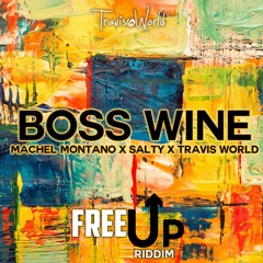 Machel Montano x Salty x Travis World - Boss Wine - Free Up Riddim