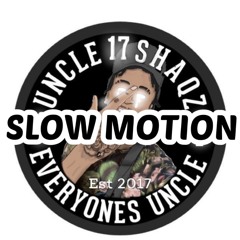 Uncle shaqz - Slow Motion