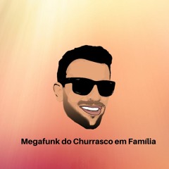 Megafunk Do Churrasco Em Família - DJ CZ
