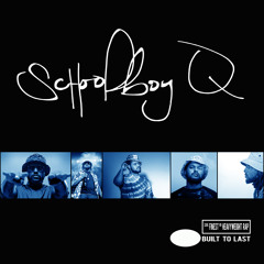 SCHOOLBOY Q - BUILT TO LAST Mix