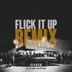 REASON - Flick It Up (Remix) ft. Bas, Junii & Jah The Great