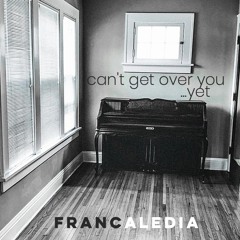 Can't Get Over You Yet