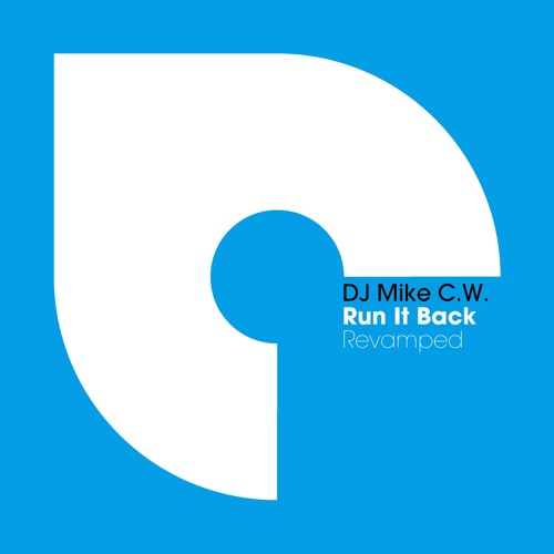 DJ Mike C.W. - Run It Back – Revamped
