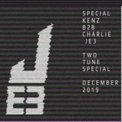 SPECIAL KENZ B2B CHARLIE JE3 (MADDUN)  - TWO TUNE SPECIAL