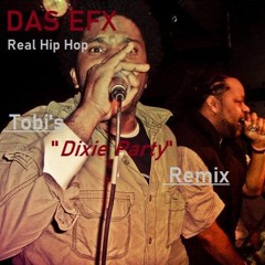 Das Efx - Real Hip Hop (Tobi's "Dixie Party" Remix)