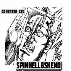 Spinhell&Skeno - Concrete LSD