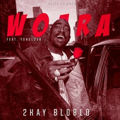 2kay Bloblo ft YungLova_ Woara (mixed by Mono)
