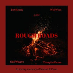 Rough Roads (feat. Wifi West, Odd Waave, Boy Ready, & TrizzyLaFlame)