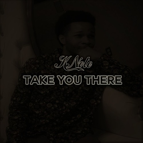 Take you there (Produced by Robin Wesley)