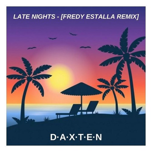 Daxten - Late Nights [FREDY ESTALLA REMIX]