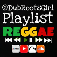 Reggae Playlist n°2 #dubrootsgirlmusicselection (+ lien playlist youtube)